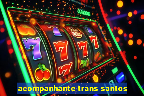 acompanhante trans santos